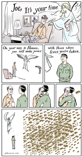 Edited pbfcomics.com "Making amends" comic, where an old american veteran is on death greeted by an angel and informed that he needs to make peace with everyone he's killed, there is a framed picture of him in military uniform and a framed stock image of an exterminator. After embracing an asian soldier, he realizes there's also a colossal swarm of wasps he needs to make peace with.