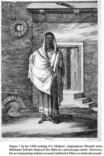 Figure 1 In his 1808 etching of a ‘Hidjera’, Anglophone Flemish artist Balthazar Solvyns depicted the Hijra in a picturesque mode. However, his accompanying written account lambasted Hijras as immoral people.