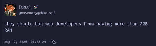 they should ban web developers from having more than 2GB RAM